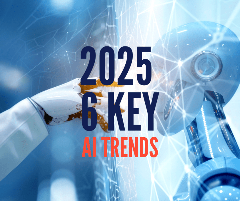6 Key AI Trends in 2025